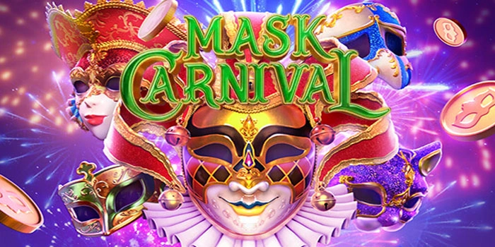 Cara Bermain Cepat Cuan Besar Di Slot Mask Carnival