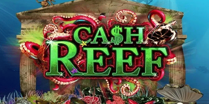 Rencana Sukses Di Slot Cash Reef Untuk Hadiah Maksimal