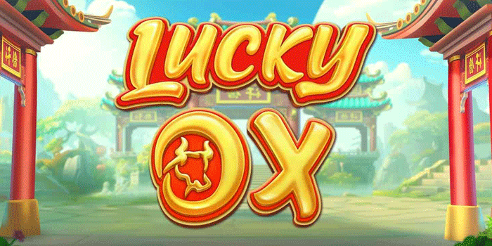 Mengungkap Peluang Besar Di Setiap Putaran Slot Lucky Ox