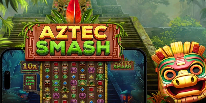 Strategi Jitu Bermain Slot Aztec Smash Hasilkan Cuan Besar