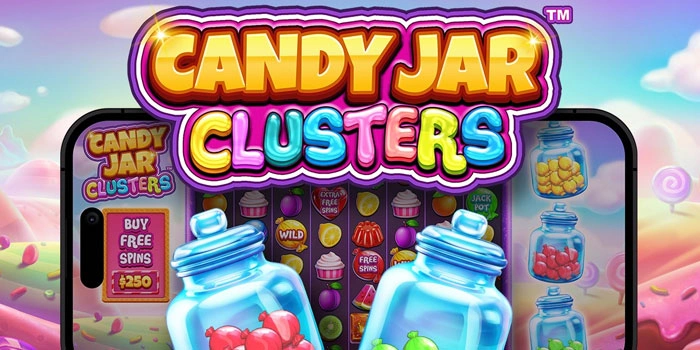 Metode Favorit Penghasil Cuan Di Slot Candy Jar Cluster