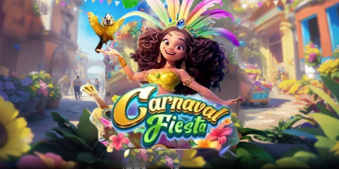 Strategi Mudah Maxwin Dengan Modal Receh Di Carnaval Fiesta